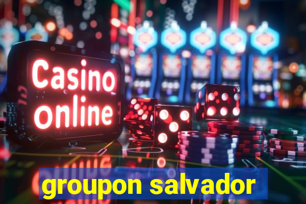 groupon salvador